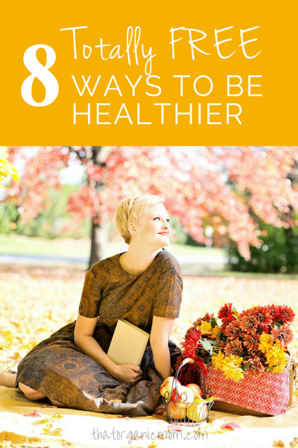 Eight Totally FREE Ways To Be Healthier