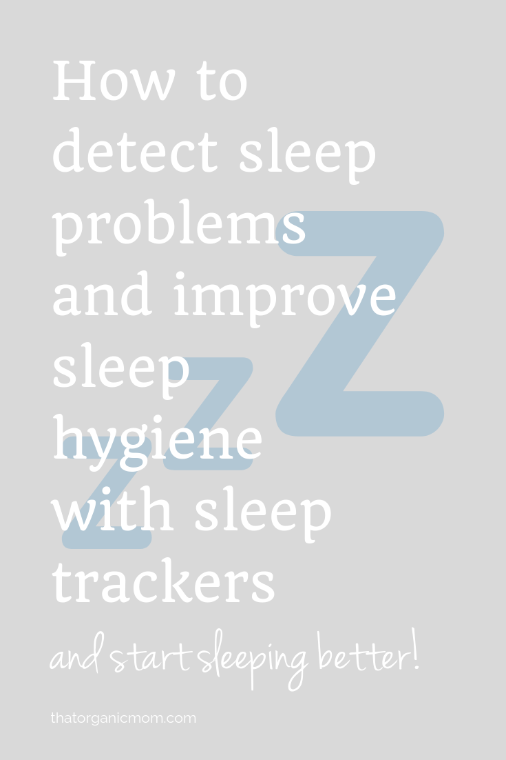 How to detect sleep problems and improve sleep hygiene with sleep trackers