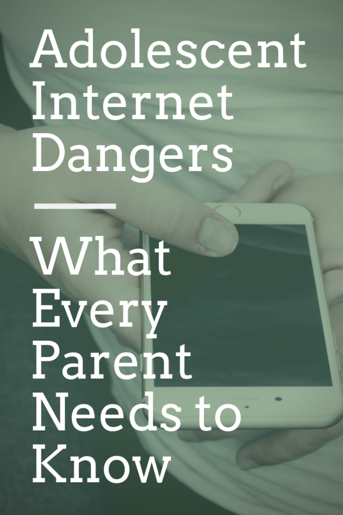 Adolescent Internet Dangers - What Every Parent Needs to Know