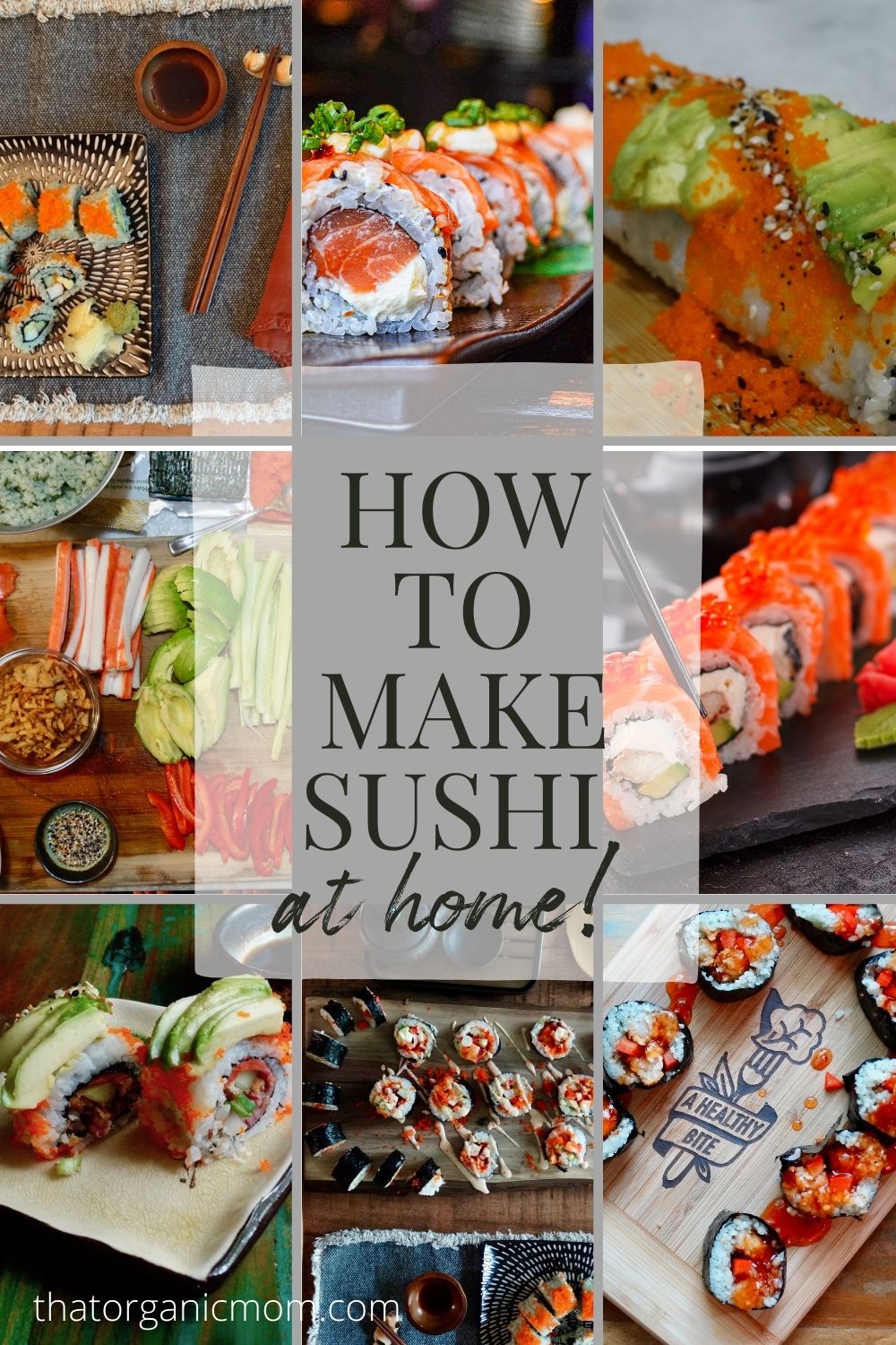 How to Make Sushi at Home: Everything You Need to Know